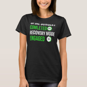 Spine Surgery Recovery Mode Lumbar Spine Spinal Fu T-Shirt
