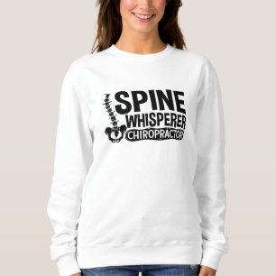 Spine Whisperer Chiropractic Chiropractor Chiro Sweatshirt