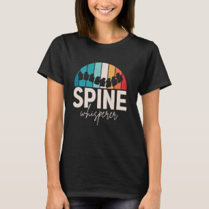 Spine Whisperer Funny Chiropractor Back Pain Gift T-Shirt