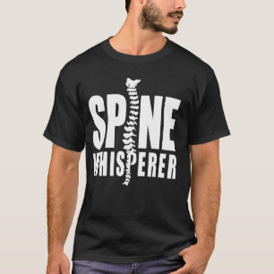 Spine Whisperer Funny Chiropractor Spine Specialis T-Shirt