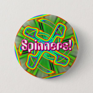 Spinners! (you may change the words) 2 inch round button