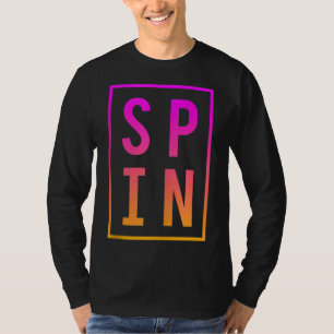 Spinning Class Saying Gym Workout Bike Fitness Spi T-Shirt