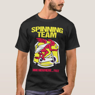 Spinning Team Nowhere Fast Indoor Cycling Workout T-Shirt