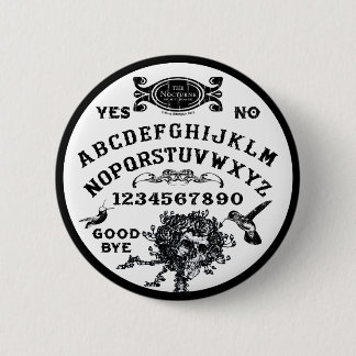 Spirit Board " The Nocturne" 2 Inch Round Button