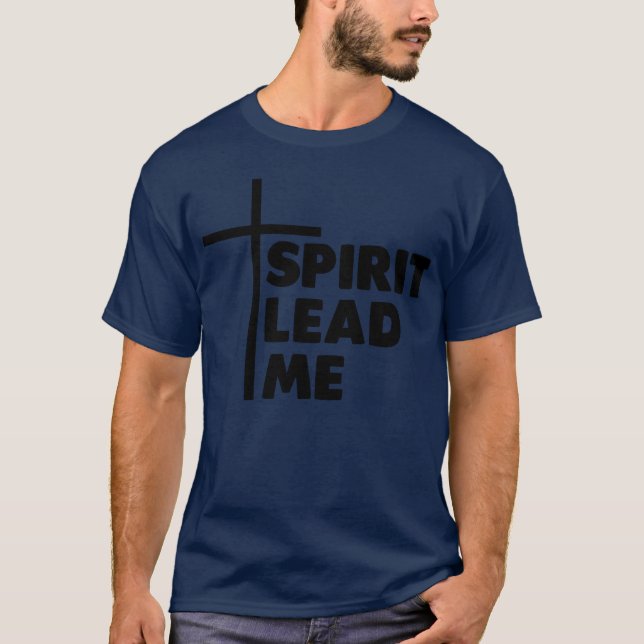 Spirit Lead Me  Typography Christian  T-Shirt (Front)