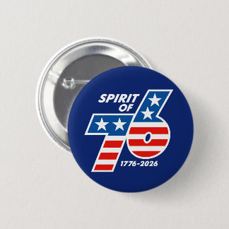 Spirit of 76 - America's 250th Birthday 1776-2026 2 Inch Round Button