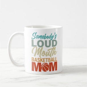 Spirit of Somebody's Loud Mouth Basketball Mom Coffee Mug