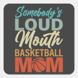 Spirit of Somebody's Loud Mouth Basketball Mom Square Sticker