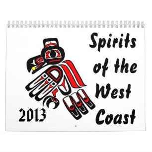 Spirits of the West Coast   2013 Calendar