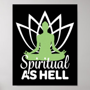 Spiritual As Hell Meditation Yoga Namaste Relaxati Poster