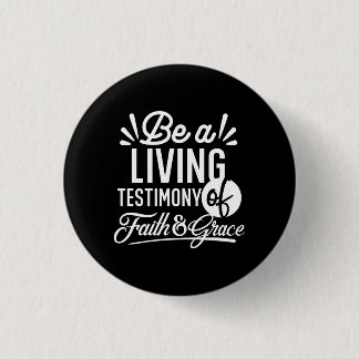 Spiritual Living Testimony Faith and Grace Quote 1 Inch Round Button