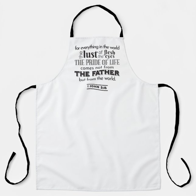 Spiritual Reflection Art - 1 John 2:16  Apron (Front)