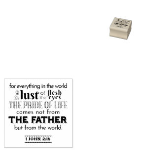 Spiritual Reflection Art - 1 John 2:16 Rubber Stamp