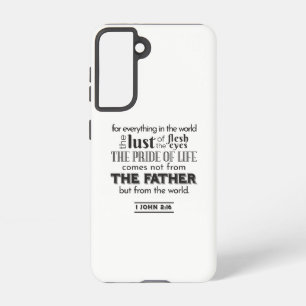 Spiritual Reflection Art - 1 John 2:16  Samsung Galaxy Case