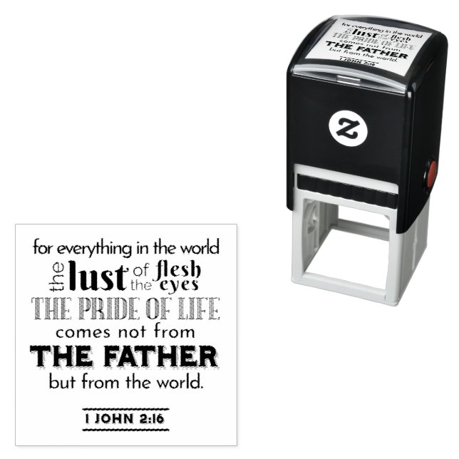 Spiritual Reflection Art - 1 John 2:16  Self-inking Stamp (In Situ)