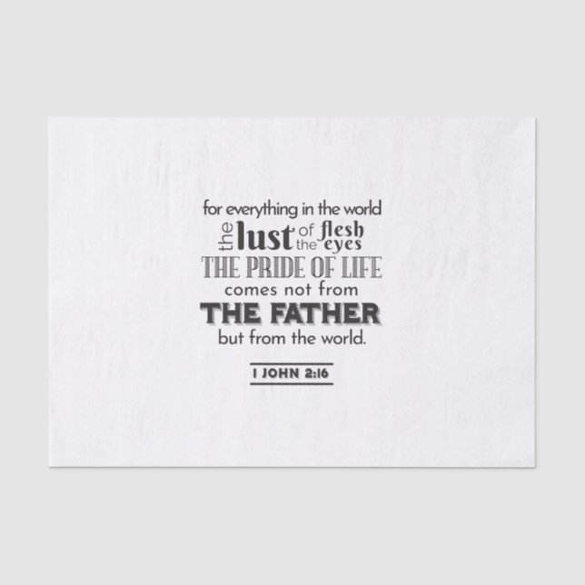 Spiritual Reflection Art - 1 John 2:16  Tissue Paper (Front)