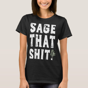 Spiritual Sage Cleansing Witchy Smudge Sage That T-Shirt