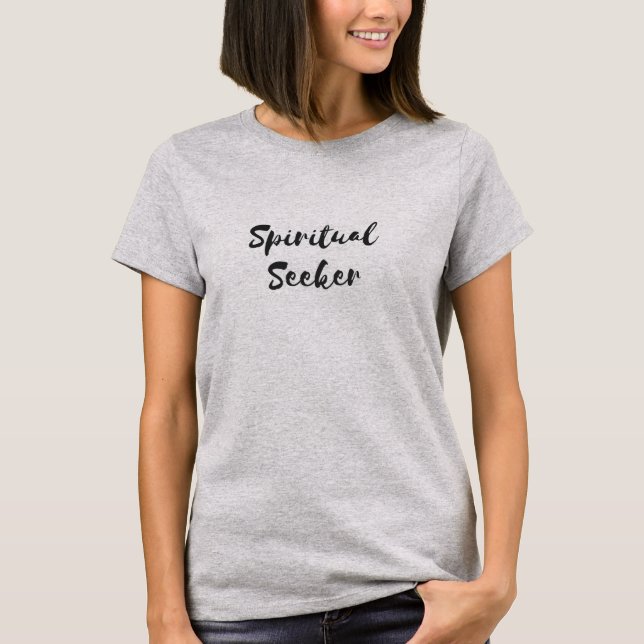 Spiritual Seeker T-Shirt (Front)