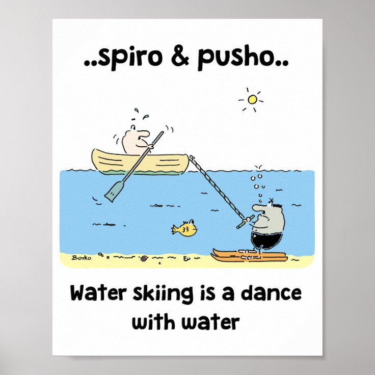 Spiro & Pusho Water Skiing Quotes Poster 8x10 Zazzle
