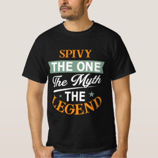 Spivy The One The Myth The Legend T-Shirt