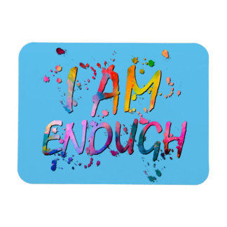Splattered "I Am Enough" Affirmation on Blue b/g Magnet