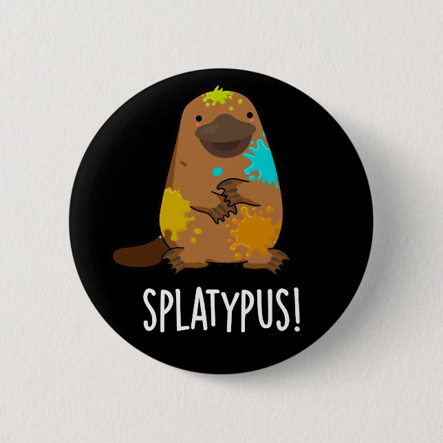 Splatypus Funny Animal Platypus Pun Dark BG 2 Inch Round Button (Front)