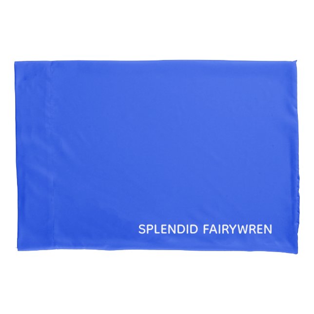 Splendid Fairywren Blue Color Name Pillowcase (Front)