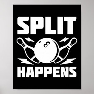Split Happens Funny Bowling Joke Poster