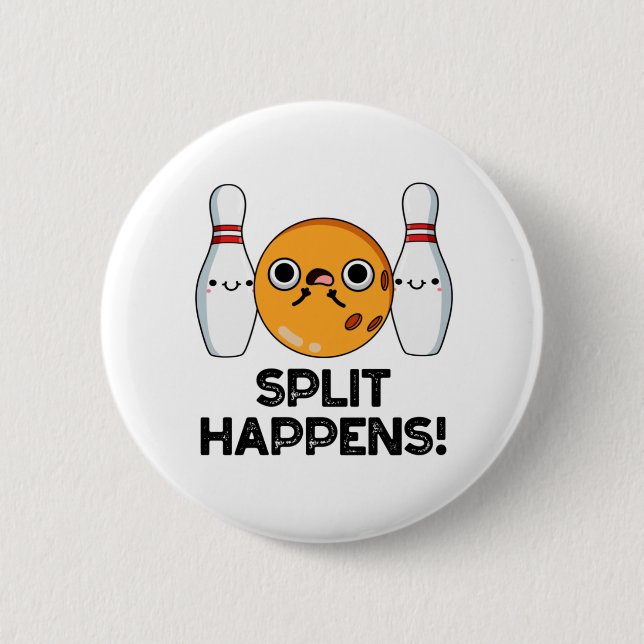Split Happens Funny Bowling Pun  2 Inch Round Button (Front)