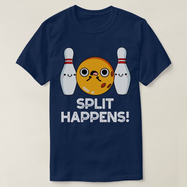 Split Happens Funny Bowling Pun T-Shirt (Design Front)