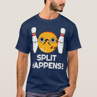 Split Happens Funny Bowling Pun T-Shirt