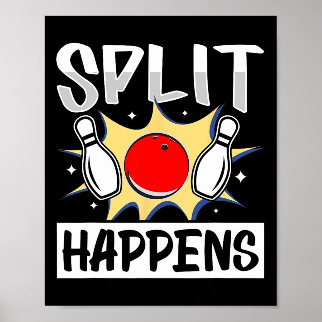 Split Happens - Hilarious Bowling Saying  Poster (Front)