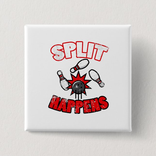 Split Happens print Funny Bowling  for Bowlers 2 Inch Square Button (Front)