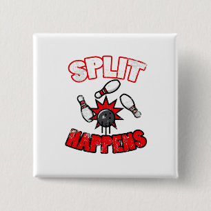 Split Happens print Funny Bowling for Bowlers 2 Inch Square Button