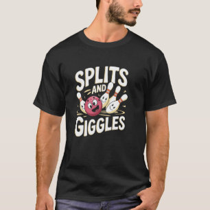 Splits and Giggles u2013 Funny Bowling Design T-Shirt