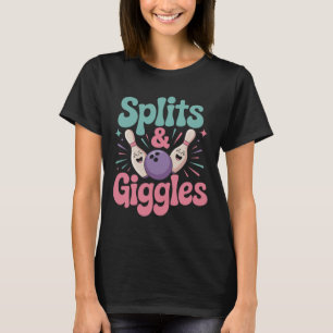Splits And Giggles Women Or Girls Bowling T-Shirt