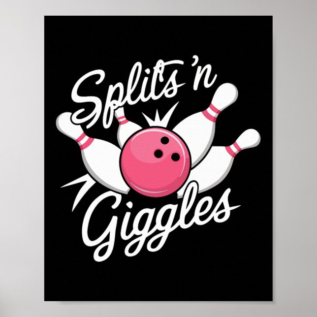 Splits N Giggles Bowling Bowler Bowling Ball And P Poster (Front)