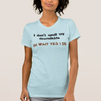 Spoil Grandchildren t-shirt