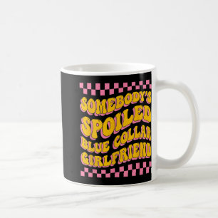 Spoiled Blue Collar Girlfriend Groovy Mothers Day  Coffee Mug