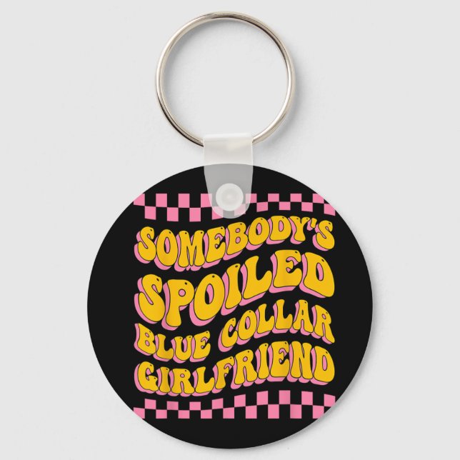 Spoiled Blue Collar Girlfriend Groovy Mothers Day  Keychain (Front)
