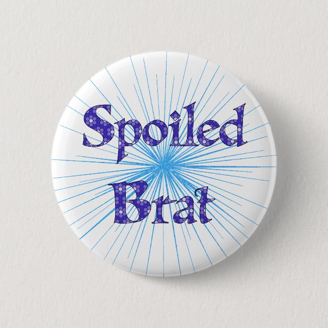 Spoiled Brat 2 Inch Round Button (Front)