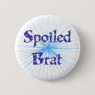 Spoiled Brat 2 Inch Round Button