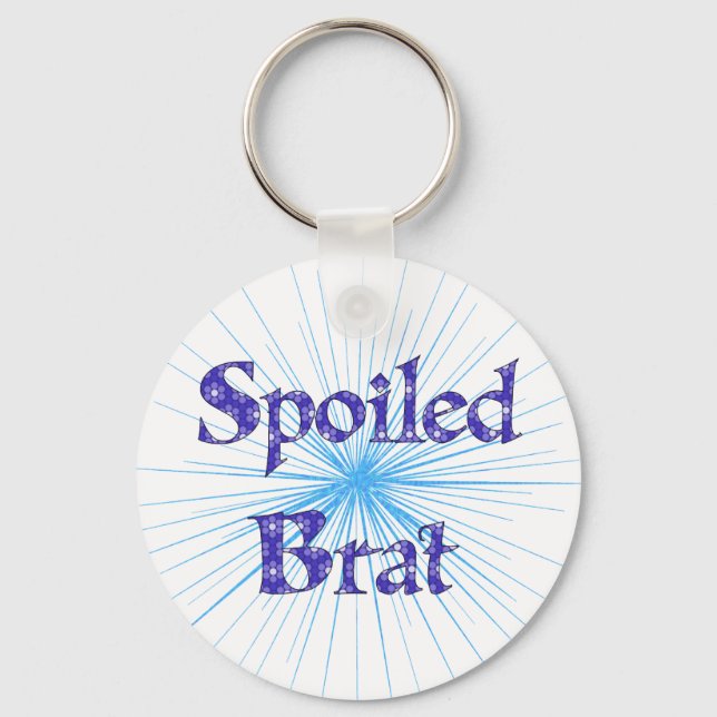 Spoiled Brat Keychain (Front)