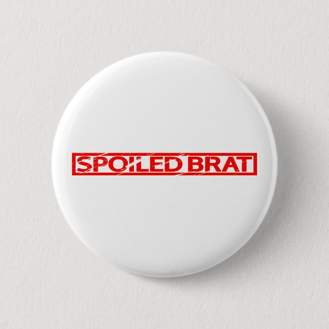 Spoiled Brat Stamp 2 Inch Round Button (Front)