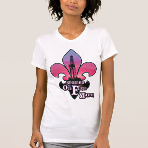 SPOILED OIL FIELD WIFE LAND RIG T-Shirt