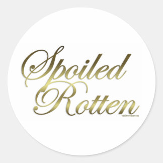 Spoiled Rotten Classic Round Sticker