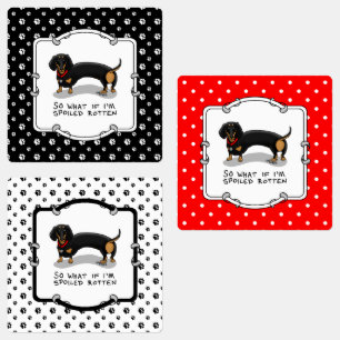 Spoiled Rotten Dachshund (S black & tan) Cute dog