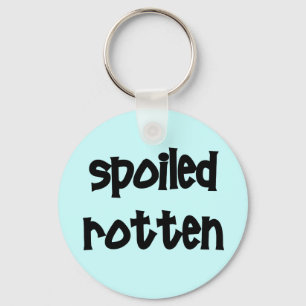 Spoiled Rotten Keychain