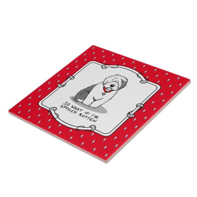 Spoiled Rotten Old English Sheepdog (Grey 1) Funny Tile (Side)
