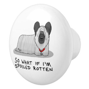 Spoiled Rotten Skye Terrier Dog (silver) Cute Fun Ceramic Knob